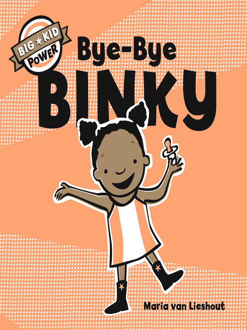 Title details for Bye-Bye Binky by Maria van Lieshout - Available